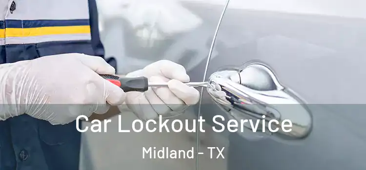 Car Lockout Service Midland - TX