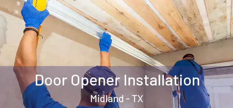 Door Opener Installation Midland - TX