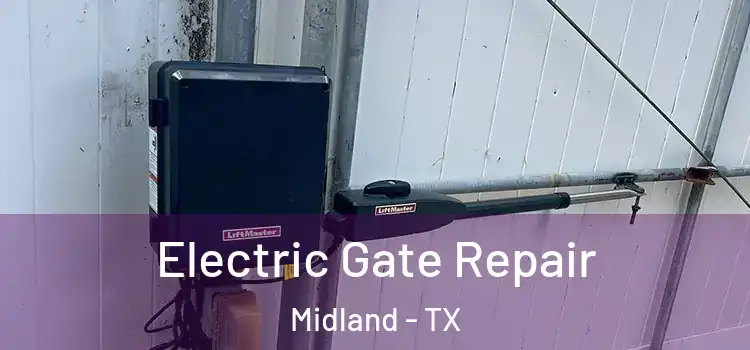 Electric Gate Repair Midland - TX