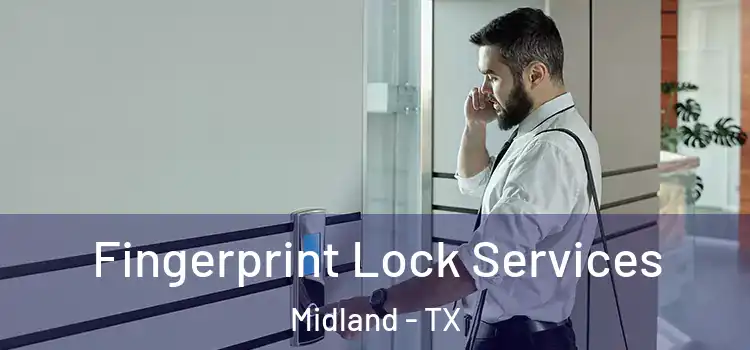 Fingerprint Lock Services Midland - TX