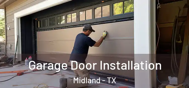  Garage Door Installation Midland - TX