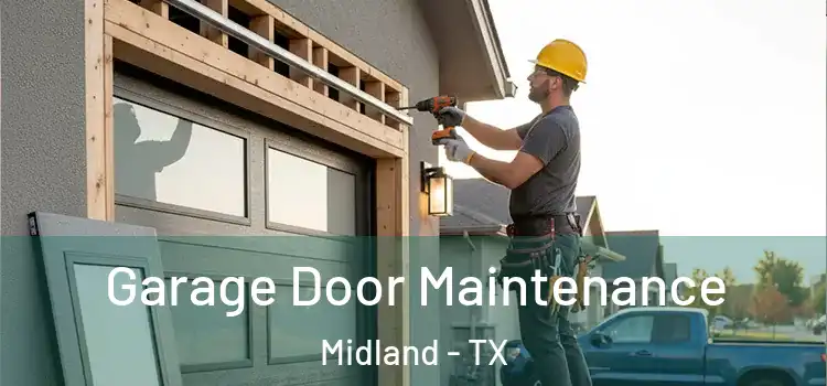 Garage Door Maintenance Midland - TX