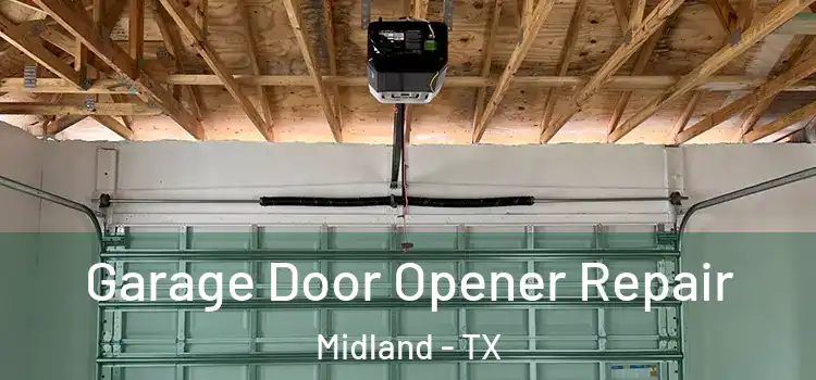  Garage Door Opener Repair Midland - TX
