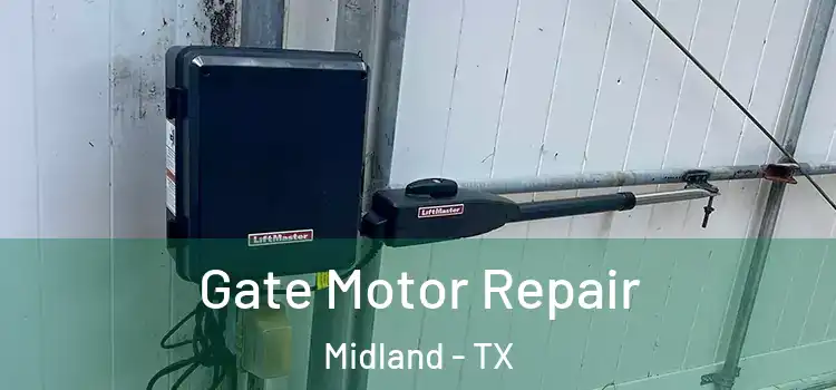 Gate Motor Repair Midland - TX