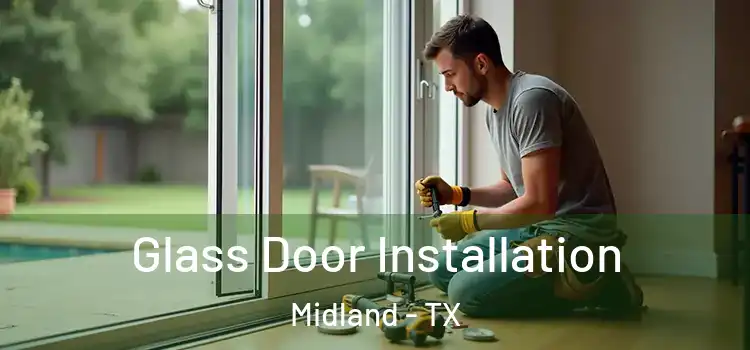 Glass Door Installation Midland - TX