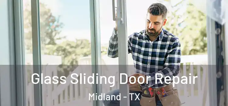  Glass Sliding Door Repair Midland - TX