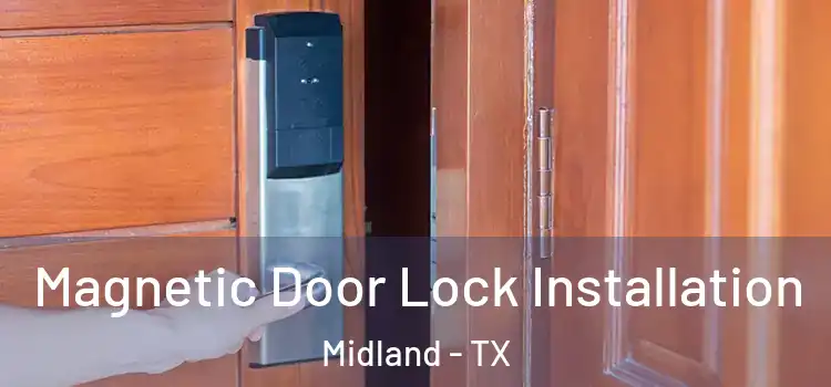  Magnetic Door Lock Installation Midland - TX