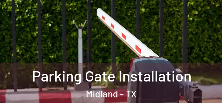 Parking Gate Installation Midland - TX