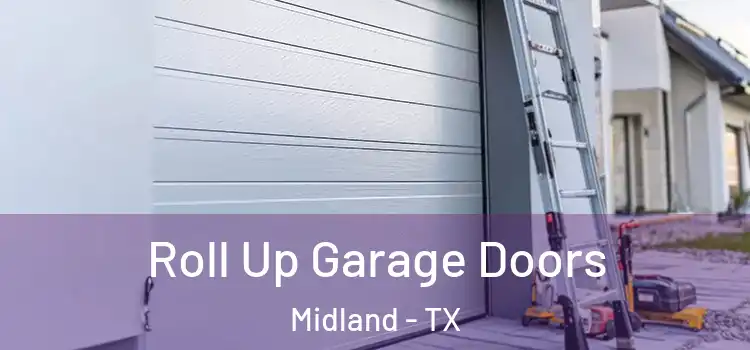  Roll Up Garage Doors Midland - TX