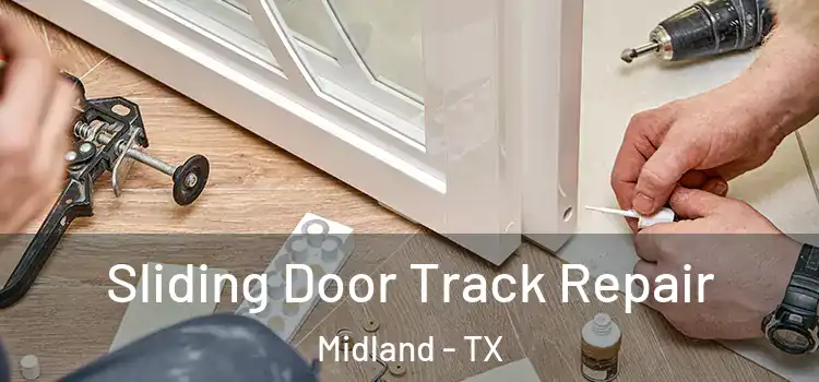 Sliding Door Track Repair Midland - TX